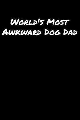 Book cover for World's Most Awkward Dog Dad