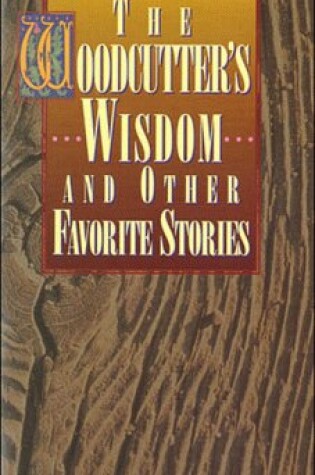 Cover of Woodcutters Wisdom and Other F