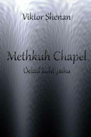 Cover of Methkuh Chapel - Oelad Koht Paha