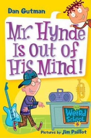 Cover of My Weird School #6: Mr. Hynde Is Out of His Mind!