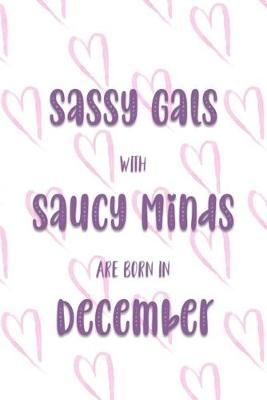 Book cover for Sassy Gals with Saucy Minds are Born In December