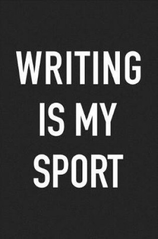 Cover of Writing Is My Sport