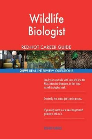 Cover of Wildlife Biologist RED-HOT Career Guide; 2499 REAL Interview Questions