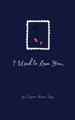 Book cover for I Used to Love You,