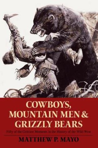 Cover of Cowboys, Mountain Men, and Grizzly Bears