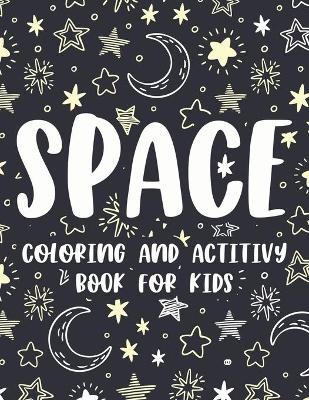 Book cover for Space Coloring And Activity Book For Kids