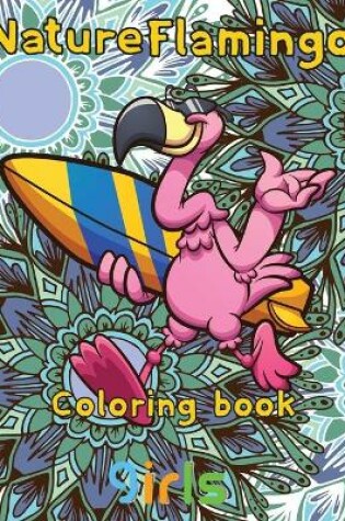 Cover of Nature Flamingo Coloring book girls