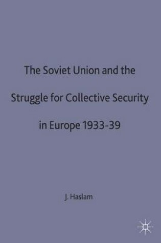 Cover of The Soviet Union and the Struggle for Collective Security in Europe1933-39
