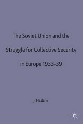 Book cover for The Soviet Union and the Struggle for Collective Security in Europe1933-39