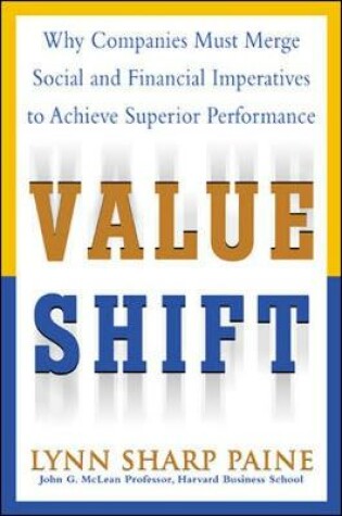 Cover of Value Shift: Why Companies Must Merge Social and Financial Imperatives to Achieve Superior Performance