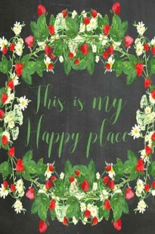 Cover of Chalkboard Journal - This Is My Happy Place (Sage)