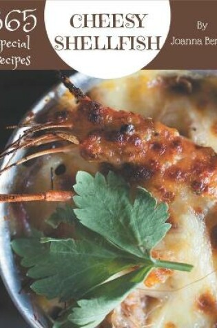 Cover of 365 Special Cheesy Shellfish Recipes