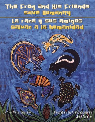 Book cover for Frog and His Friends Save Humanity, the / La Rana Y Sus Amigos Salvan a la Humanidad