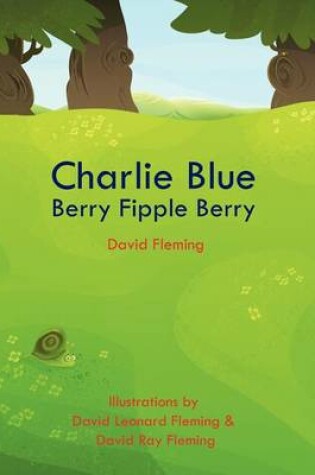 Cover of Charlie Blue Berry Fipple Berry