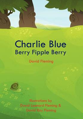 Book cover for Charlie Blue Berry Fipple Berry