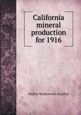 Book cover for California mineral production for 1916