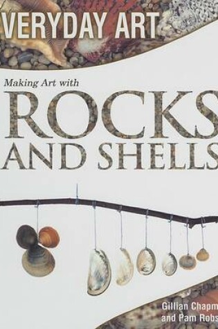 Cover of Making Art with Rocks and Shells