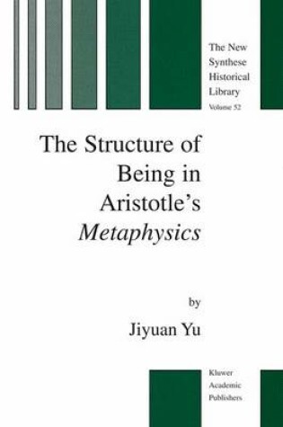 Cover of The Structure of Being in Aristotle's Metaphysics