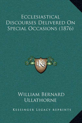 Cover of Ecclesiastical Discourses Delivered on Special Occasions (1876)