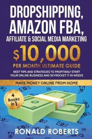 Cover of Dropshipping, Amazon FBA, Affiliate & Social Media Marketing