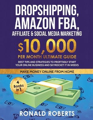 Book cover for Dropshipping, Amazon FBA, Affiliate & Social Media Marketing