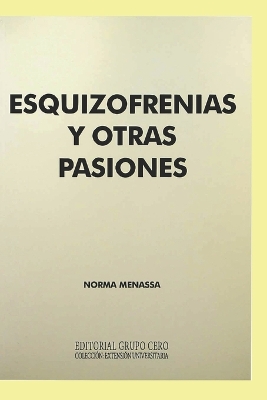 Cover of Esquizofrenias y otras pasiones