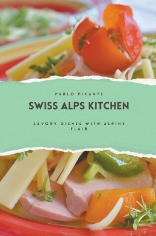 Cover of Swiss Alps Kitchen