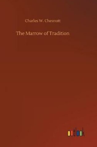 Cover of The Marrow of Tradition