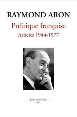 Cover of Politique Francaise Articles 1944-1977