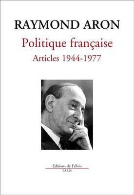 Book cover for Politique Francaise Articles 1944-1977