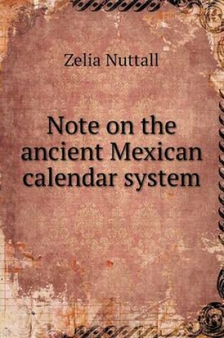 Cover of Note on the ancient Mexican calendar system