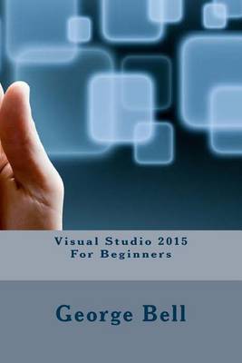 Book cover for Visual Studio 2015 for Beginners