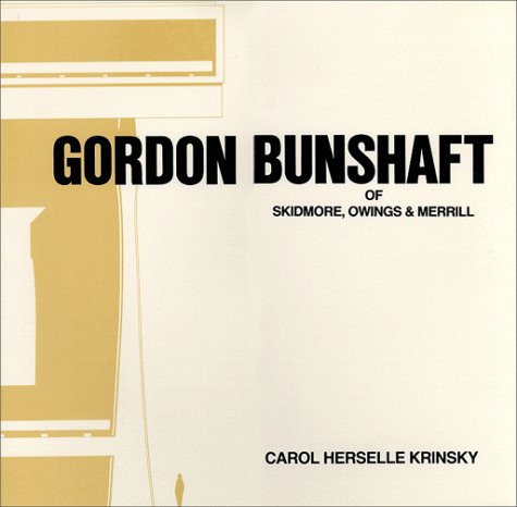 Book cover for Gordon Bunshaft of Skidmore, Owings & Merrill