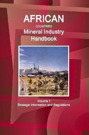 Cover of African Countries Mineral Industry Handbook Volume 1 Strategic Information and Regulations