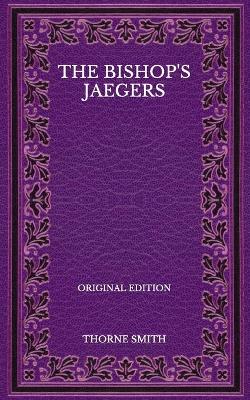 Book cover for The Bishop's Jaegers - Original Edition