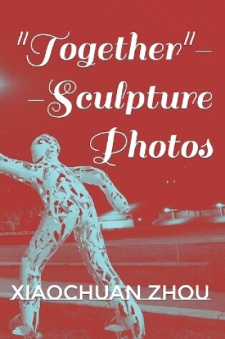 Cover of Together--Sculpture Photos