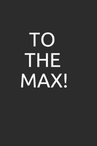 Cover of To the Max!