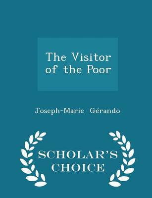 Book cover for The Visitor of the Poor - Scholar's Choice Edition