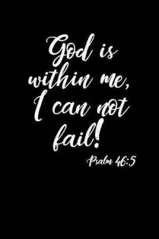 Cover of God Is Within Me I Can Not Fail!