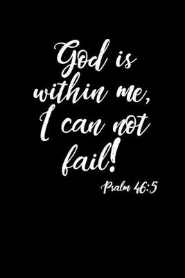 Book cover for God Is Within Me I Can Not Fail!