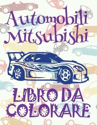 Cover of &#9996; Automobili Mitsubishi &#9998; Auto Album da Colorare &#9998; Libro da Colorare Bambini 8 anni &#9997; Libro da Colorare Bambini 8 anni