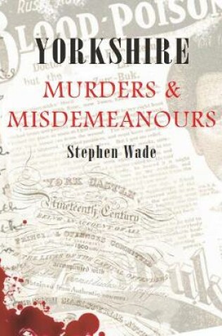 Cover of Yorkshire Murders & Misdemeanours