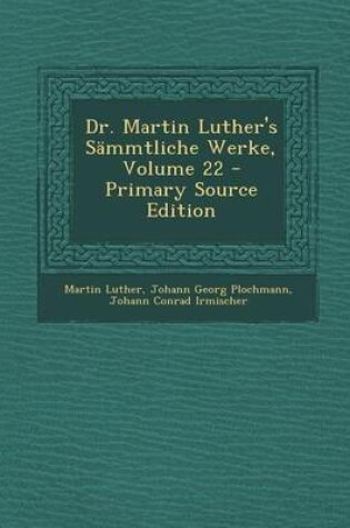 Cover of Dr. Martin Luther's Sammtliche Werke, Volume 22