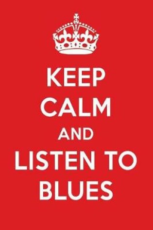 Cover of Keep Calm and Listen to Blues