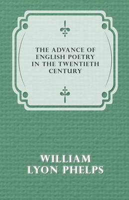 Book cover for The Advance of English Poetry in the Twentieth Century (1918)