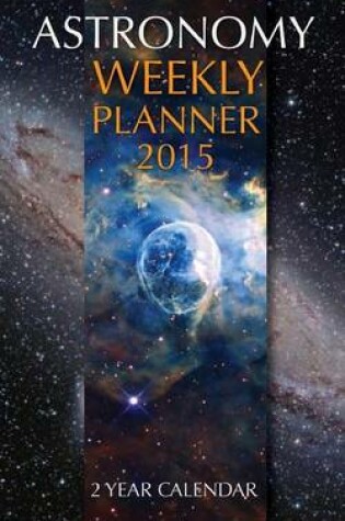 Cover of Astronomy Weekly Planner 2015