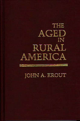 Book cover for The Aged in Rural America