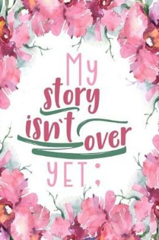 Cover of My Story Isn't Over Yet