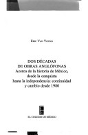 Book cover for DOS Decadas de Obras Anglofonas Acerca de La Historia de Mexico, Desde La Conquista Hasta La Independencia