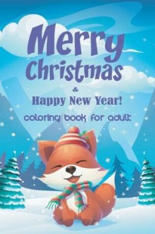 Cover of merry christmas & happy new year ! coloring book for adult